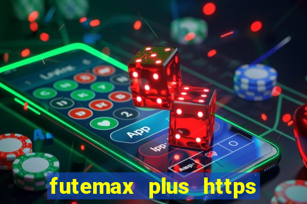 futemax plus https futemax plus